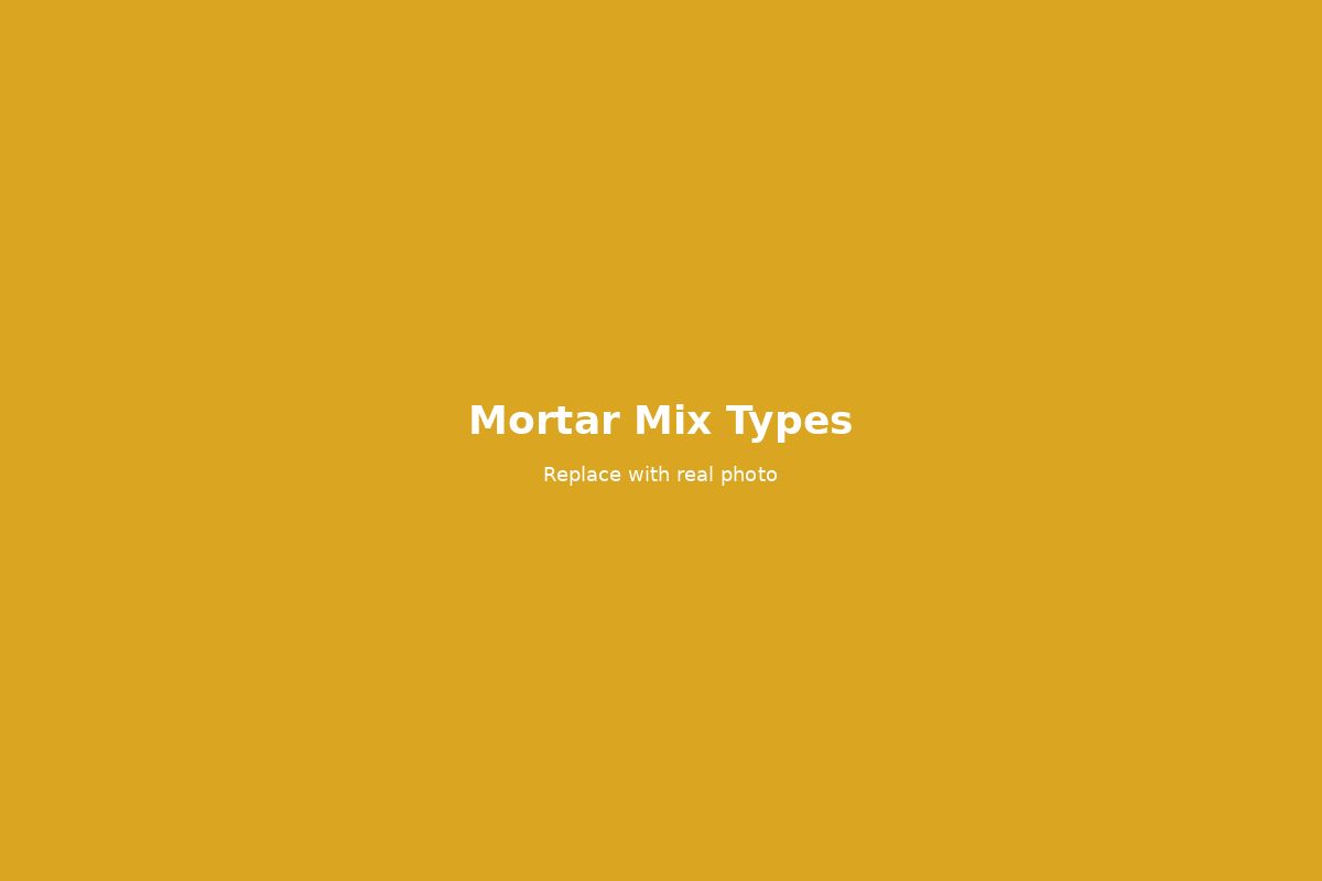 Mortar Mix Types — Which One and Why It Matters